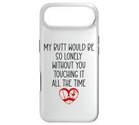 My Butt Would Be Lonely Without You Touching It All The Time Coque pour iPhone Air
