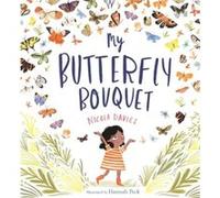 My Butterfly Bouquet by Nicola Davies Nicola Davies (Auteur)