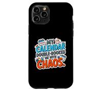 My Calendar Double Booked ME with Chaos Coque pour iPhone 11 Pro