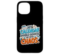 My Calendar Double Booked ME with Chaos Coque pour iPhone 15