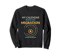 My Calendar Runs on Migration - Humour sur la Migration pour Sweatshirt