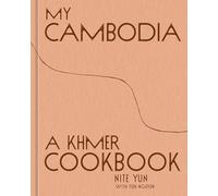My Cambodia: A Khmer Cookbook