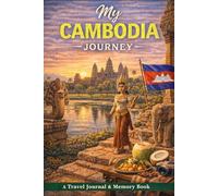 My Cambodia Journey: A Travel Journal for Reflections, History & Personal Moments
