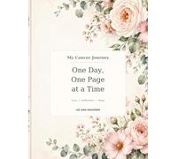 My Cancer Journey: One Day, One Page at a Time
