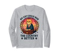 My Cat Could Run The Country Better Meme Citation humoristique pour animal de compagnie Manche Longue