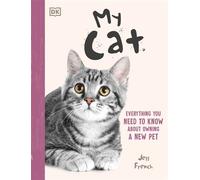 My Cat Everything You Need to Know About Owning a New Pet - Jess French - DK Children - ebook (ePub) - Livre