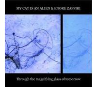 MY CAT IS AN ALIEN - THROUGH THE MAGNIFYING GLASS O CDDVD - CD - G3z