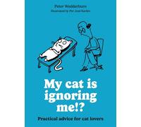 My cat is ignoring me!? Practical advice for cat lovers - Peter Wedderburn - Hamlyn - ebook (ePub) - Livre