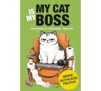My Cat Is My Boss: Chronicles of a Domestic Takeover