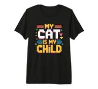 My Cat is My Child T-Shirt Haut de Gamme