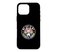 My Cat is My Favorite Human Coque pour iPhone 16 Pro Max
