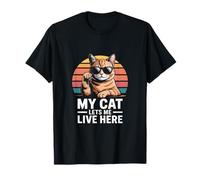 My Cat Lets Me Live Here Humour Chat T-Shirt