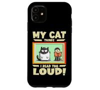 My cat thinks I read too loud Coque pour iPhone 11