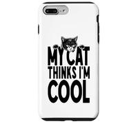 My Cat Thinks I'm Cool Sarcastique Funny Cats Lover Sarcasm Coque pour iPhone 7 Plus/8 Plus