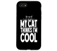My Cat Thinks I'm Cool Sarcastique Funny Cats Lover Sarcasm Coque pour iPhone SE (2020) / 7/8