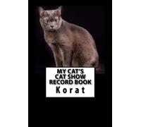 My Cat's Cat Show Record Book: Korat