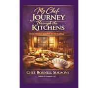 My Chef Journey Through The Kitchens: From Mama’s Kitchen to My Calling