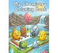My Chemistry Coloring Book: A Science Coloring Book for curious kids and adults