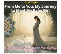 My Cherished Journey to My Baby Girl: A Coloring & Keepsake Journal for Moms Expecting a Daughter