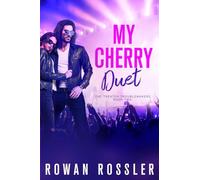 My Cherry Duet: A BIG FEELS, spicy friends-to-lovers, rock star romance