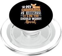 My Chihuahua is Harmless It's Me You Should Worry About PopSockets PopGrip pour MagSafe