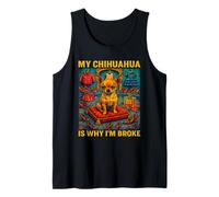 My Chihuahua is Why I'm Broke Funny Dog Lover Shopping Humour Débardeur