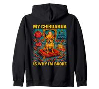 My Chihuahua is Why I'm Broke Funny Dog Lover Shopping Humour Sweat à Capuche