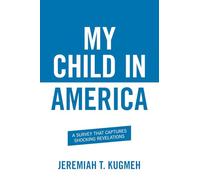 My Child in America: A Survey That Captures Shocking Revelations