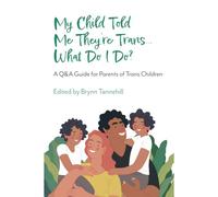 My Child Told Me They're Trans...What Do I Do?