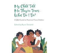My Child Told Me They're Trans...What Do I Do?