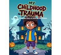 My Childhood Trauma: From the Diary of Alfonza Lee Hobbie