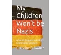 My Children Won't be Nazis: A family trapped in Hitler's Lebensborn program