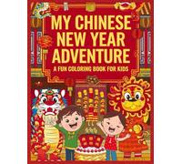 My Chinese New Year Adventure: A Fun Coloring Book for Kids