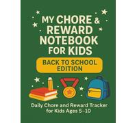 My Chore & Reward Notebook For Kids: Back to School Tracker to Build Routines, Stay Organized, and Start the Year Strong