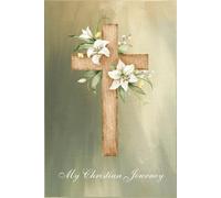 My Christian Journey: A Journal to Record Your Walk with Christ