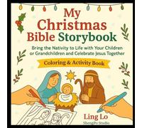 My Christmas Bible Storybook: A Christian Coloring & Activity Book: Bring the Nativity to Life with Your Children or Grandchildren and Celebrate Jesus Together