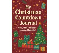 My Christmas Countdown Journal: Festive Prompts and Activities for Every Day of December!