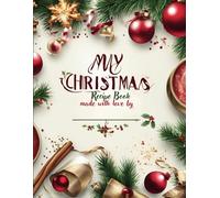 My Christmas Recipe Book: Blank Recipe Book, Made with Love, 8.5x11 inch, 180 pg for 90 recipes to enter