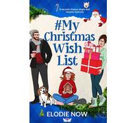 #My Christmas Wish List A Steamy Christmas RomCom - Elodie Now - Auto-Édition - ebook (ePub) - Livre