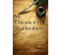 My Chronicles of Thankfulness (Volume 3)