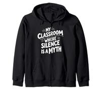 My Classroom: Where Silence is a Myth Funny Teacher Citation Sweat à Capuche