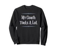 My Coach Toots A Lot Funny Sports Sweatshirt
