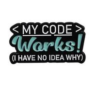 My Code Works! I Have No Idea Why Software Engineer Developer Programmer Coder Computer Technology IT Office Humour Funny Phrase Blague 3 cm Badge Pin Badge, 1.2 Inches wide, Émail, émail