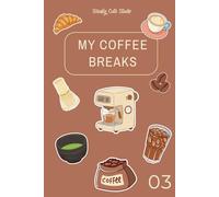 My Coffee Breaks: Become your own Barista!