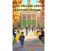 MY COLLEGE GRATITUDE JOURNAL: 100 DAYS OF GRATITUDE, INSPIRATIONAL QUOTES, AND DAILY PROMPTS