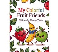 My colorful fruit friends: Adorable illustration for your young fruit and veggies.