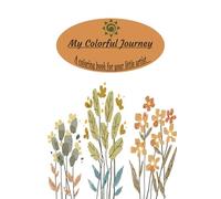 My Colorful Journey: A coloring book for your little artist