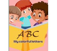 My colorful letters: Each page features a letter of the alphabet, accompanied by colorful and attractive illustrations. Children will learn to ... sound of the letter in an easy and fun way.