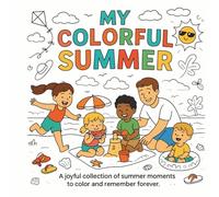 My Colorful Summer!: A Creative Keepsake of Sunny Adventures!