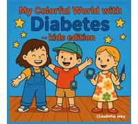 My colorful world with Diabetes - kids edition